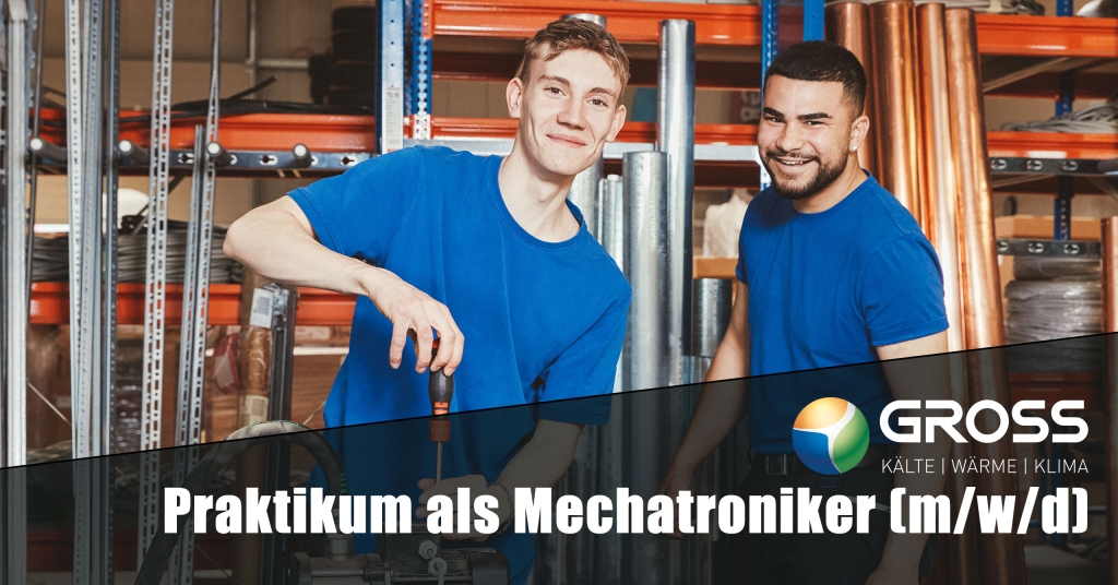 Praktikum als Mechatroniker für Kältetechnik bei GROSS: Ein Schüler erhält praktische Einblicke in die Kälte-, Klima- und Wärmetechnik.